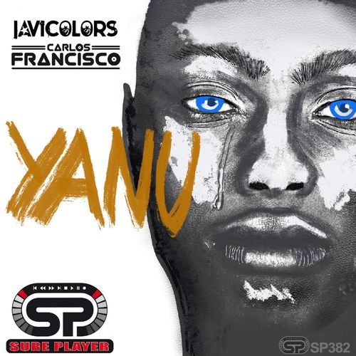 Carlos Francisco & Javi Colors - Yanu / SP Recordings