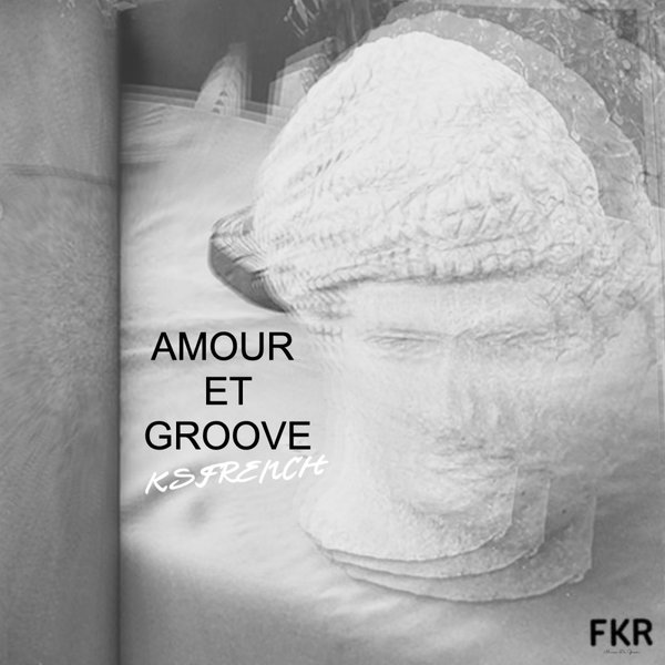 Ks French - Amour Et Groove / FKR