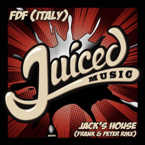 FDF (Italy) - Jack's House (Frank & Peter Remix) / Juiced Music