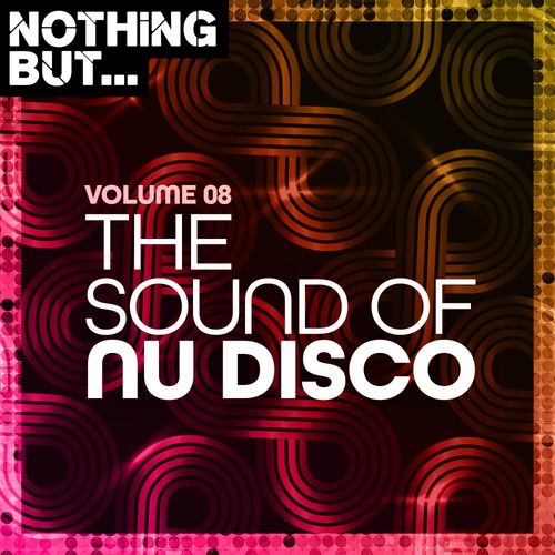 VA - Nothing But... The Sound of Nu Disco, Vol. 08 / Nothing But