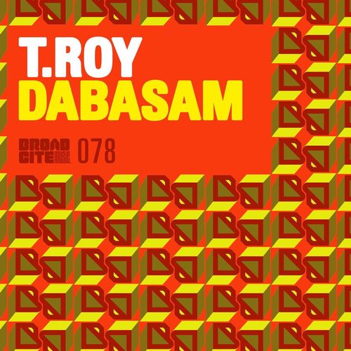 T.Roy - Dabasam / Broadcite Productions