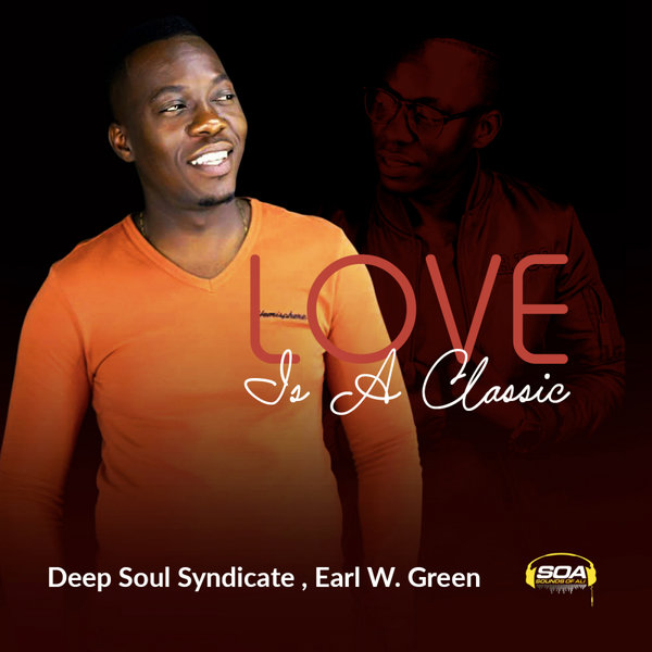 Deep Soul Syndicate & Earl W. Green - Love is A Classic / Sounds Of Ali
