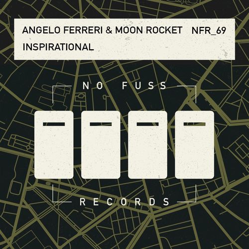 Angelo Ferreri & Moon Rocket - Inspirational / No Fuss Records
