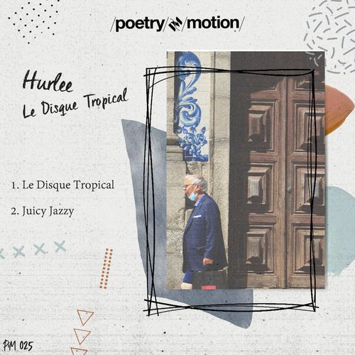 Hurlee - Le Disque Tropical / Poetry in Motion