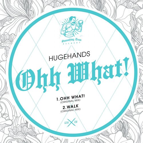 HUGEhands - Ohh What! / Smashing Trax Records