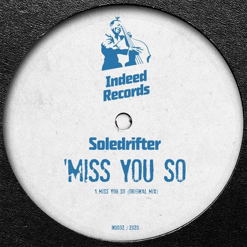 Soledrifter - Miss You So / Indeed Records