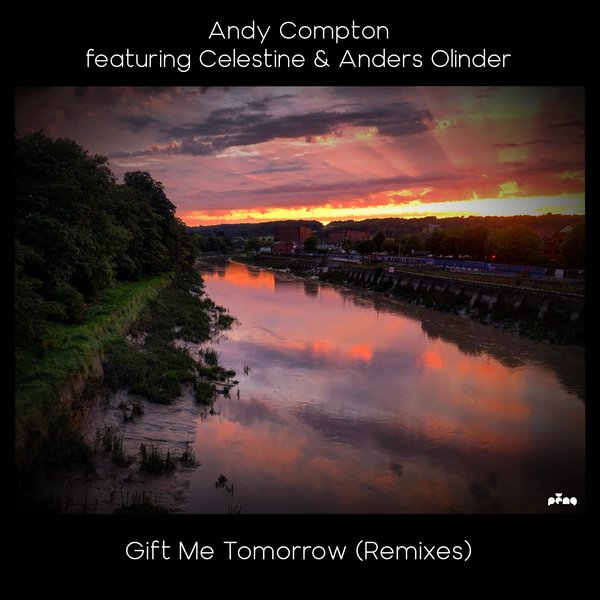 Andy Compton - Gift Me Tomorrow - Remixes / Peng