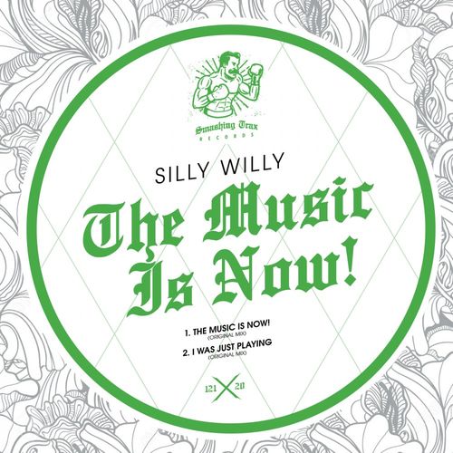 Silly Willy - The Music Is Now! / Smashing Trax Records