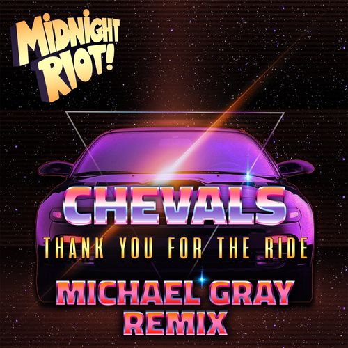 Chevals - Thank You for the Ride (Michael Gray Remix) / Midnight Riot