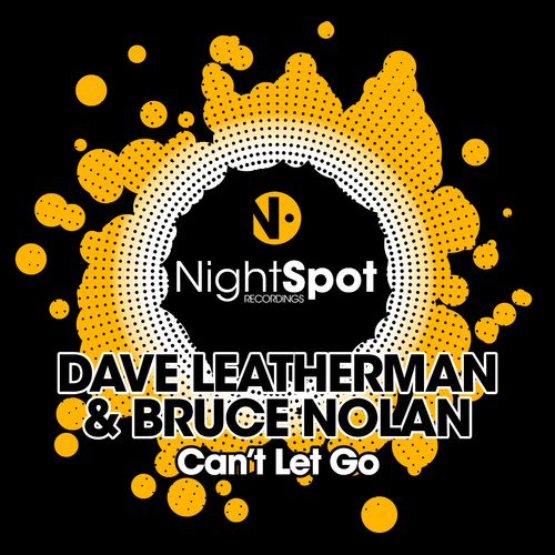 Dave Leatherman & Bruce Nolan - Can't Let Go / NightSpot Recordings