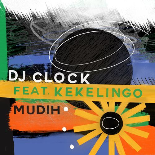 DJ Clock ft KekeLingo - Mudih / Get Physical Music