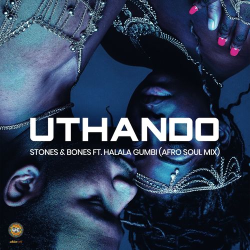 Stones & Bones ft Halala Gumbi - Uthando (Afro Soul Mix) / Ubizo Café