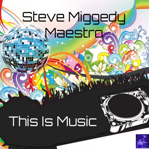 Steve Miggedy Maestro - This Is Music / Miggedy Entertainment