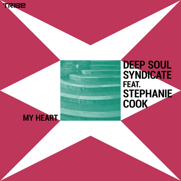Deep Soul Syndicate ft Stephanie Cooke - My Heart / Tribe Records
