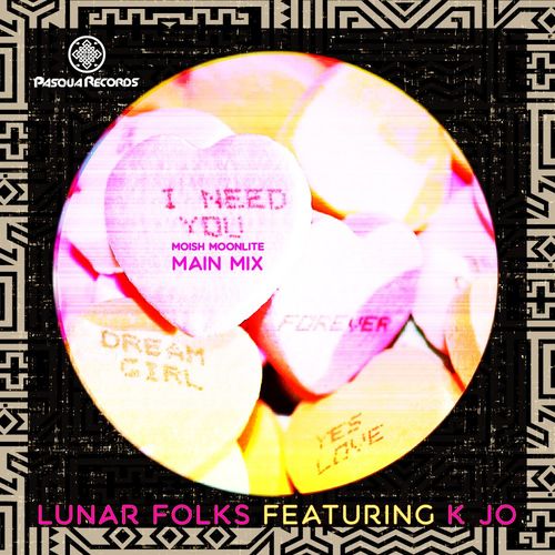 Lunar Folks ft K Jo-Need - Need You / Pasqua Records