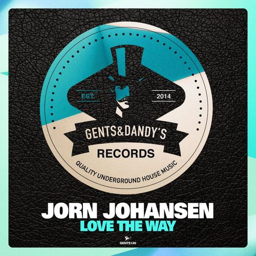 Jorn Johansen - Love The Way / Gents & Dandy's