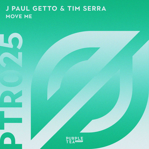 J Paul Getto & Tim Serra - Move Me / Purple Tea Records