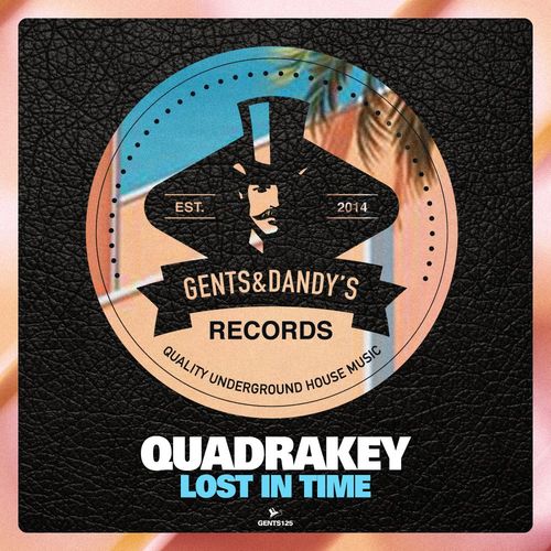 Quadrakey - Lost In Time / Gents & Dandy's