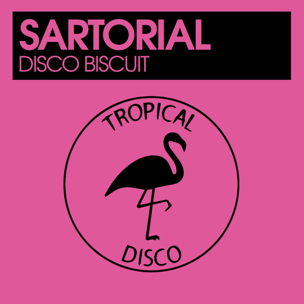 Sartorial - Disco Biscuit / Tropical Disco
