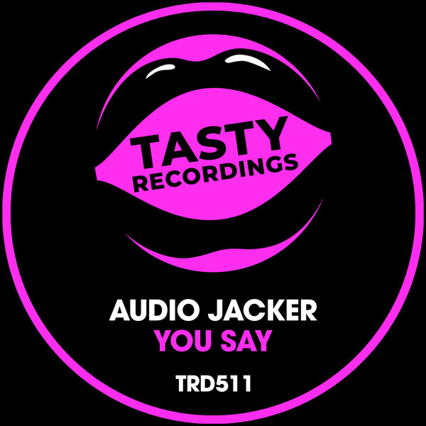Audio Jacker - You Say / Tasty Recordings Digital