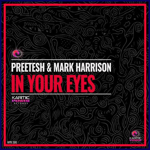 Preetesh & Mark Harrison - In Your Eyes / Karmic Power Records