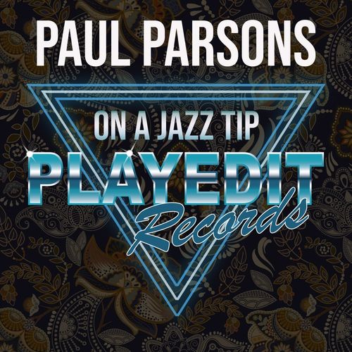 Paul Parsons - On A Jazz Tip / PLAYEDiT Records