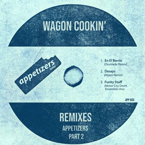 Wagon Cookin' - Appetizers Remixes, Pt. 2 / Appetizers