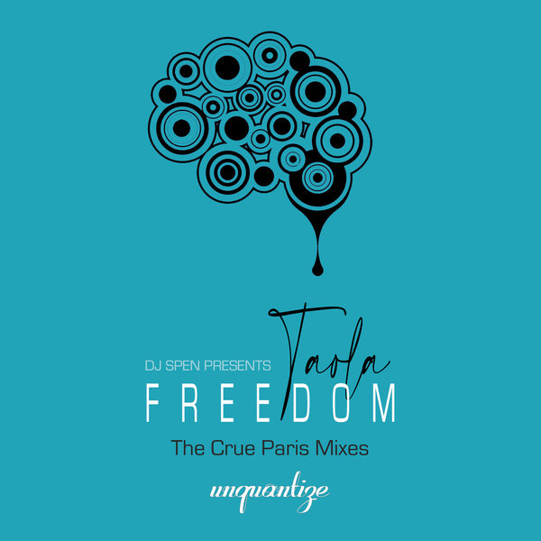 Taola - Freedom - The Crue Paris Mixes / Unquantize