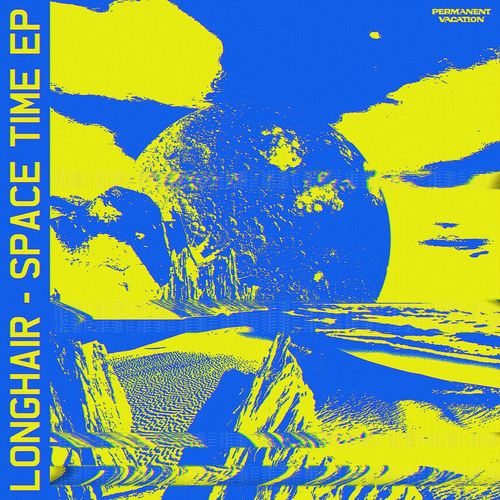Longhair - Space Time EP / Permanent Vacation
