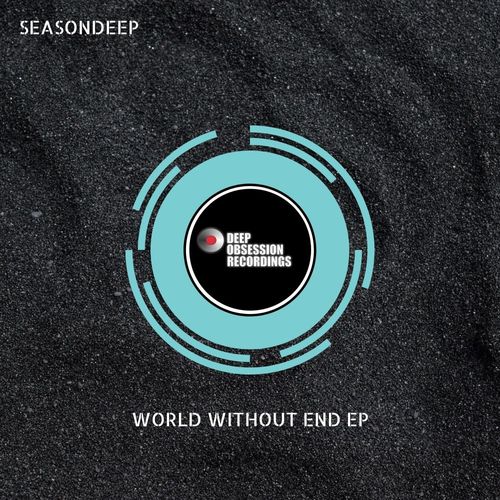 SeasonDeep - World Without End / Deep Obsession Recordings