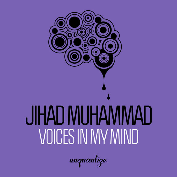 Jihad Muhammad - Voices In My Mind / unquantize