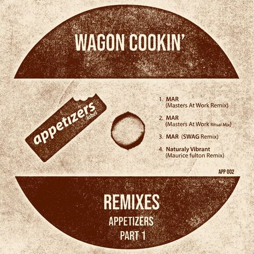 Wagon Cookin' - Appetizers Remixes, Pt. 1 / Appetizers