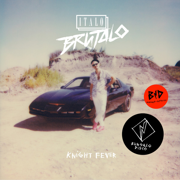 Italo Brutalo - Knight Fever EP / Bungalo Disco