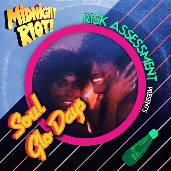 Risk Assessment - Soul Glo Days / Midnight Riot