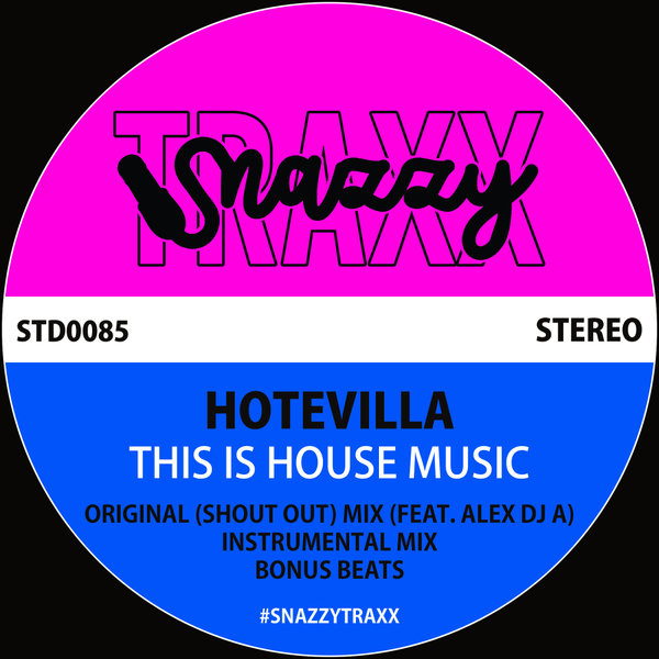 Hotevilla - This Is House Music / Snazzy Traxx