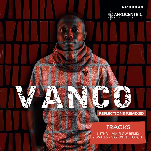 Vanco - Reflections Remixes / Afrocentric Records