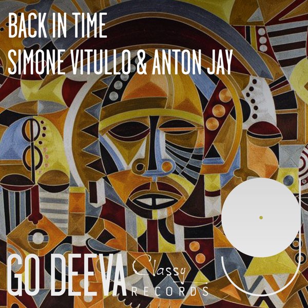 Simone Vitullo & Anton Jay - Back In Time / Go Deeva Records