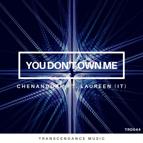 Chenandoah - You Don't Own Me / Transcendance Music