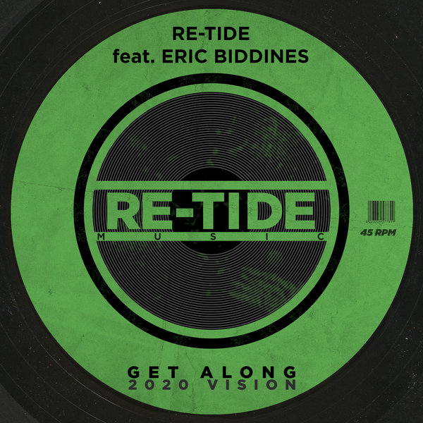 Re-Tide ft Eric Biddines - Get Along (2020 Vision) / Re-Tide Music