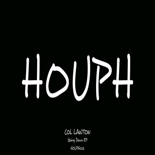 Col Lawton - Going Down EP / HOUPH