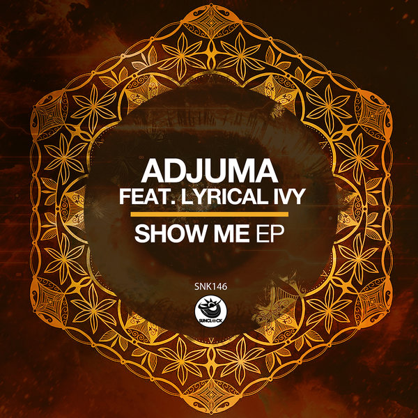 ADJUMA ft Lyrical Ivy - Show Me EP / Sunclock