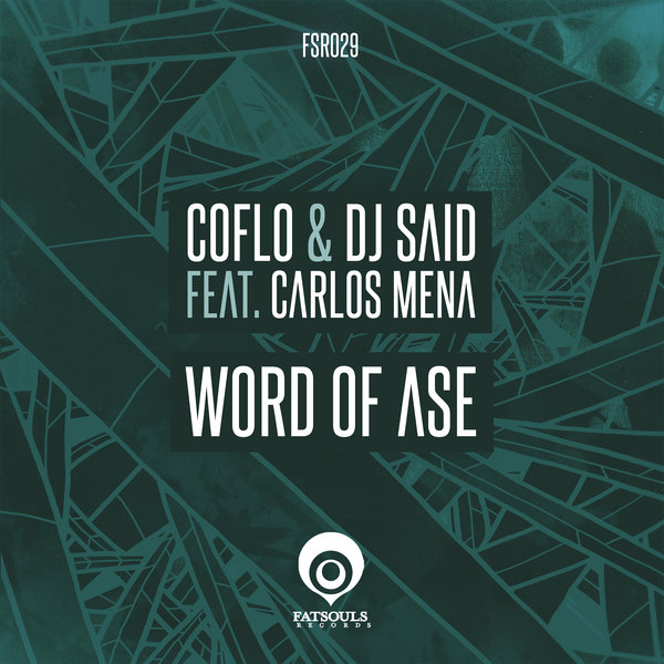 Coflo & DJ Said Feat. Carlos Mena - Word Of Ase / Fatsouls Records