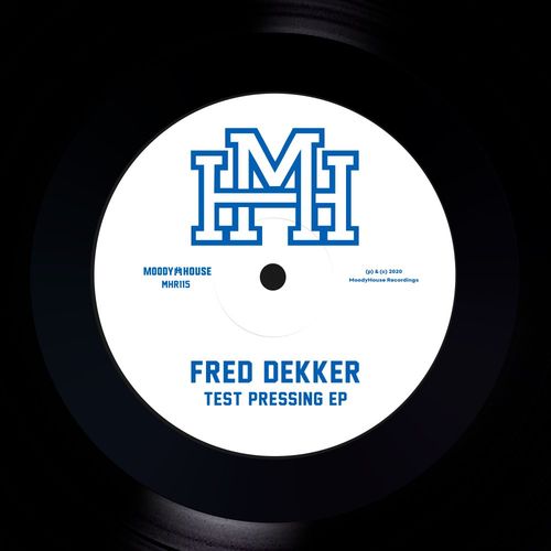 Fred Dekker - Test Pressing EP / MoodyHouse Recordings