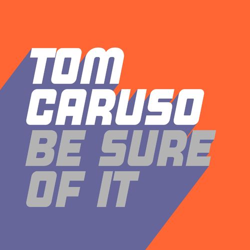 Tom Caruso - Be Sure Of It / Glasgow Underground