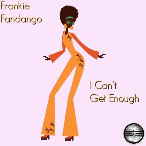 Frankie Fandango - I Can't Get Enough (2020 Rework) / Soulful Evolution