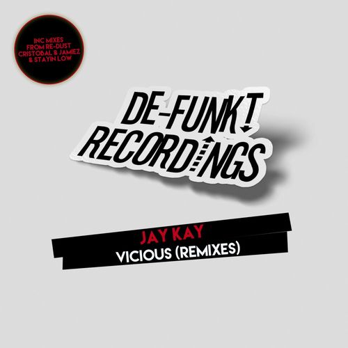 Jay Kay - Vicious (Remixes) / De-Funkt Recordings