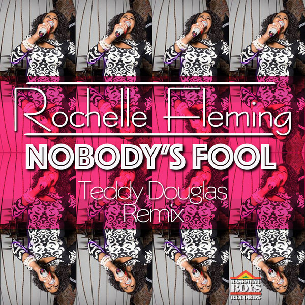 Rochelle Fleming - Nobody's Fool (Remix) / Basement Boys