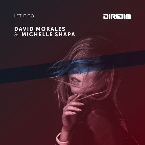 David Morales & Michelle Shapa - Let it Go / Diridim