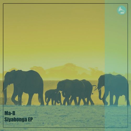 Ma-B - Siyabonga EP / WeAreiDyll Records