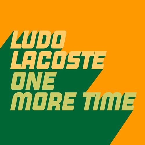 Ludo Lacoste - One More Time / Glasgow Underground